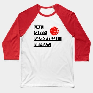 Eat Sleep Basketball Repeat Baseball T-Shirt